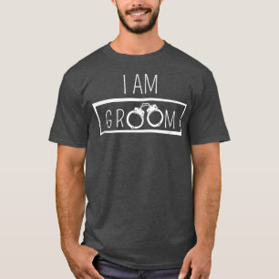T-shirt I Am Groom Wedding Party Best Man Bachelor Party G