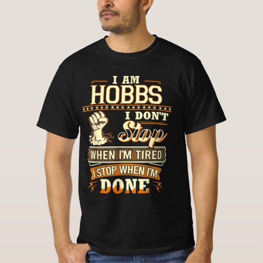 T-shirt I Am Hobbs. I Don't Stop When I'm Tired (Devant)