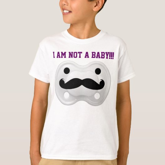 T-SHIRT I AM NOT A BABY!!! (Devant)