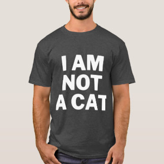T-shirt I am NOT a cat Internet Meme Funny saying Funny tr