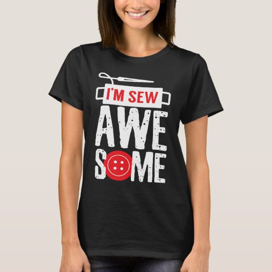 T-shirt I Am Sew Awesome Sewer Pun Sewing (Devant)