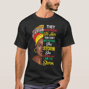 T-shirt I Am Storm Black History Queen Melanin Afro Af