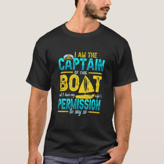 T-shirt I Am The Captain Of This Boat Funny Boating Pontoo