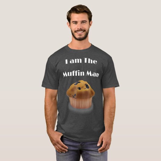 T-shirt I am The Muffin Man funny graphic (Devant entier)