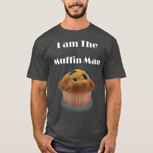 T-shirt I am The Muffin Man funny graphic
