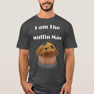T-shirt I am The Muffin Man funny graphic