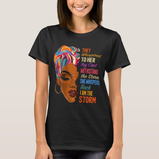 T-shirt I Am The Storm - Afro-Américain Melanin Black Af (Devant)