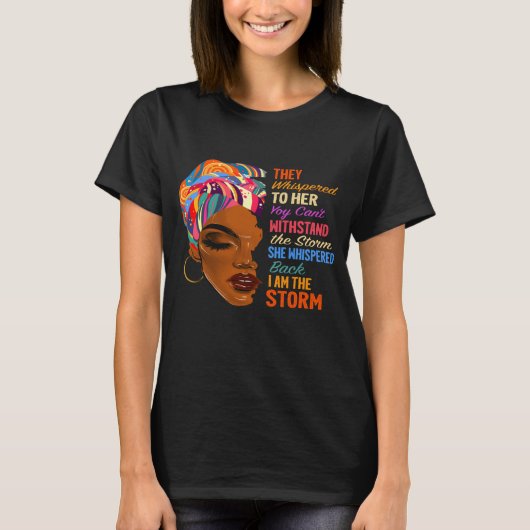 T-shirt I Am The Storm - Afro-Américain Melanin Black Af (Devant)