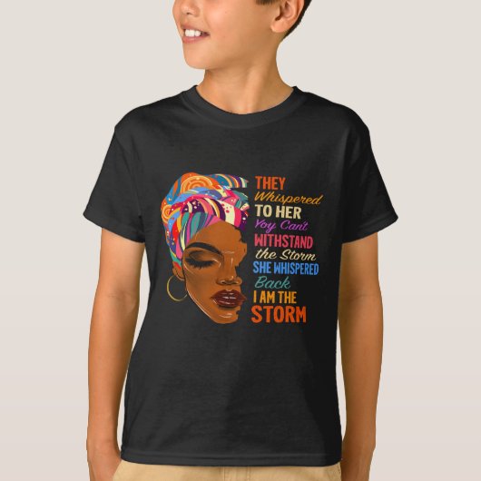 T-shirt I Am The Storm - Afro-Américain Melanin Black Af (Devant)
