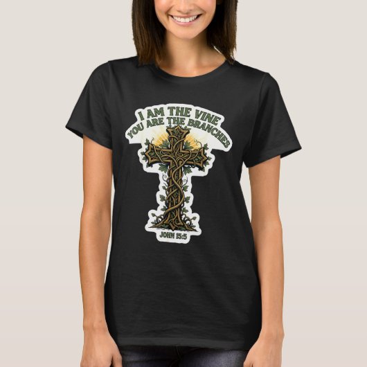T-shirt I Am The Vine You Are The Branches Christian Bible (Devant)