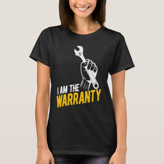 T-shirt I Am The Warranty Tuner Car Mechanic Car Guy (Devant)