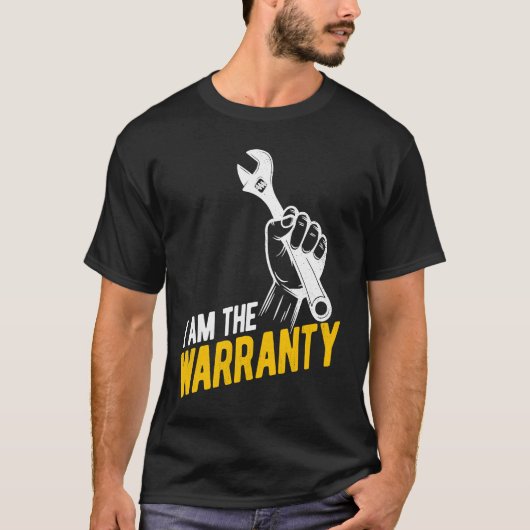 T-shirt I Am The Warranty Tuner Car Mechanic Car Guy (Devant)