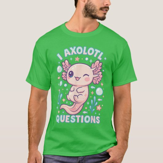 T-shirt I Aolotl Questions Funny Cute Pun Design boy (Devant)
