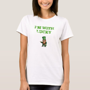 T-shirt i&apos ; m avec chanceux, je suis AVEC CHANCEUX