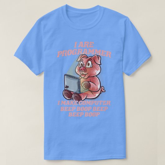 T-shirt I Are Programmer Pig Farm Farmer IT Nerd Software (Design devant)