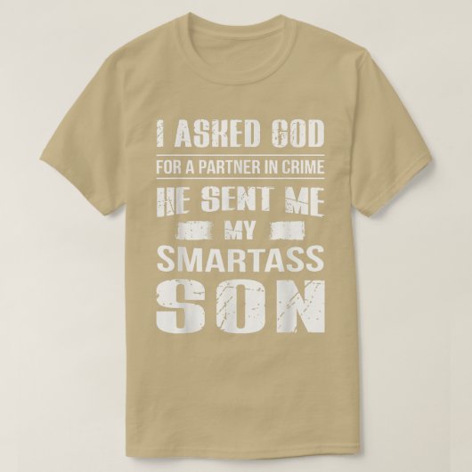 T-shirt I Ask God For A Partner (Design devant)