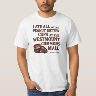T-shirt I Ate All of the Peanut Butter Cups