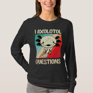 T-shirt I Axolotl Question drôle Vintage Rétro Axolotl Fac