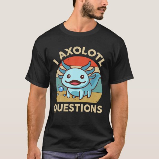 T-shirt I Axolotl Questions Adultes Jeunes Enfants Retro V (Devant)