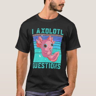 T-shirt I Axolotl Questions Axolotl Retro Vintage Enfants 