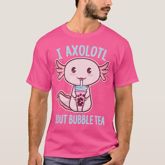 T-shirt I Axolotl Questions Bout Bubble Tea Funny Kawaii S (Devant)
