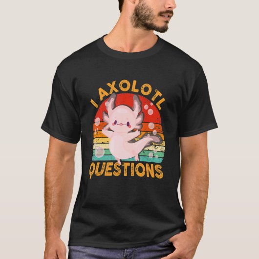 T-shirt I Axolotl Questions Cute Axolotl Kids Girls Boys (Devant)