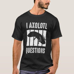 T-shirt I Axolotl Questions de mignons enfants Axolotl