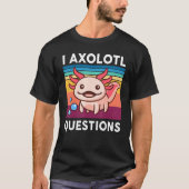 T-shirt I Axolotl Questions Enfants Axolotl Plushie mignon (Devant)