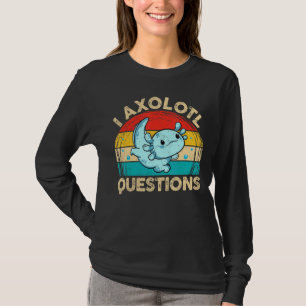 T-shirt I Axolotl Questions Retro Cute Axolotl Enfants Gar