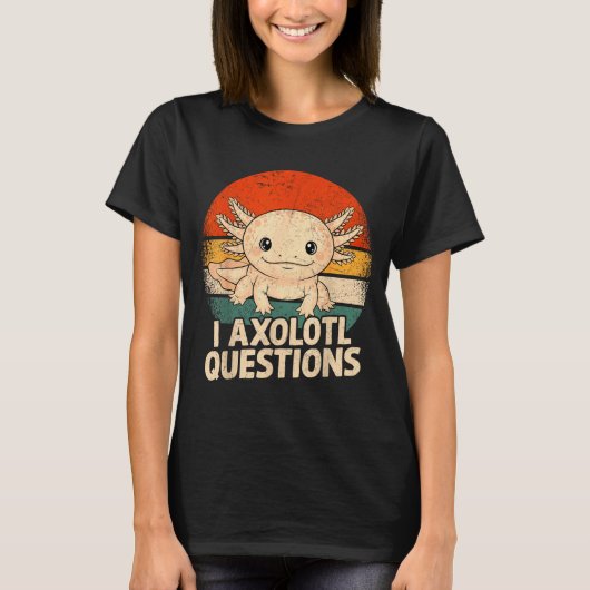 T-shirt I Axolotl Questions Shirt Adults Youth Kids Retro (Devant)