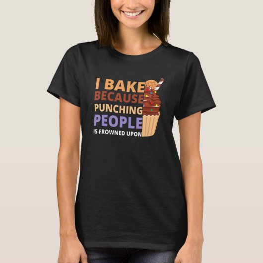 T-shirt I Bake Because Punching People Is Frowned Upon Cup (Devant)