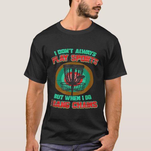 T-shirt I Bang    ChainsDisc Golf Design (Devant)