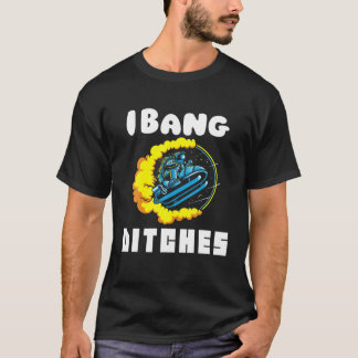 T-shirt I Bang Ditches Funny Astrojump Snomobiling