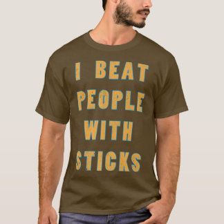 T-shirt I Beat People With Sticks Sport Sciences Athlte S