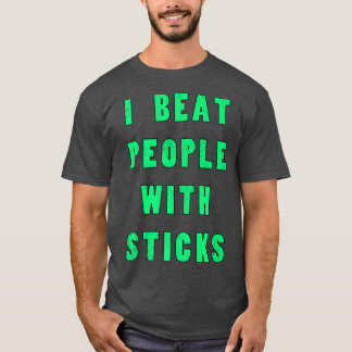 T-shirt I Beat People With Sticks Sport Sciences Athlte S