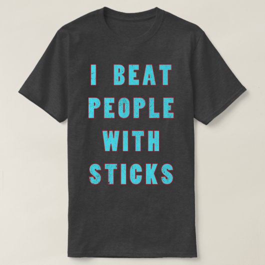 T-shirt I Beat People With Sticks Sport Sciences Athlte S (Design devant)