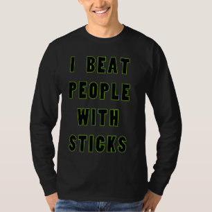 T-shirt I Beat People With Sticks Sport Sciences Athlte S