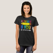 T-shirt I Believe In You Proud Teacher Testing Day Inspira (Devant entier)