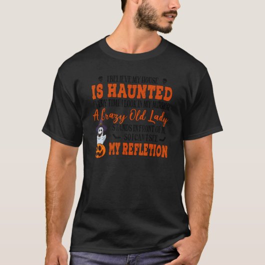 T-shirt I Believe My House Is Haunted Every Time I Look In (Devant)