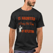T-shirt I Believe My House Is Haunted Everytime I Look In (Devant)