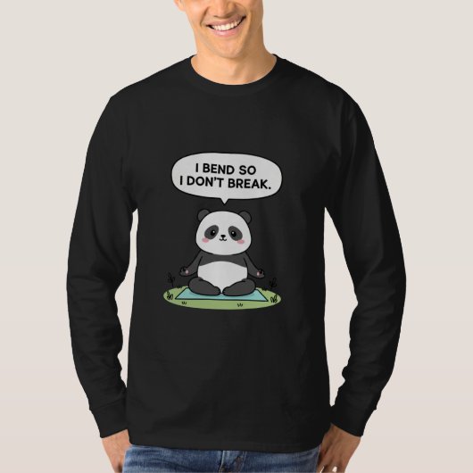 T-shirt “I Bend So I Don’t Break” panda design (Devant)