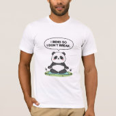 T-shirt “I Bend So I Don’t Break” panda design (Devant)
