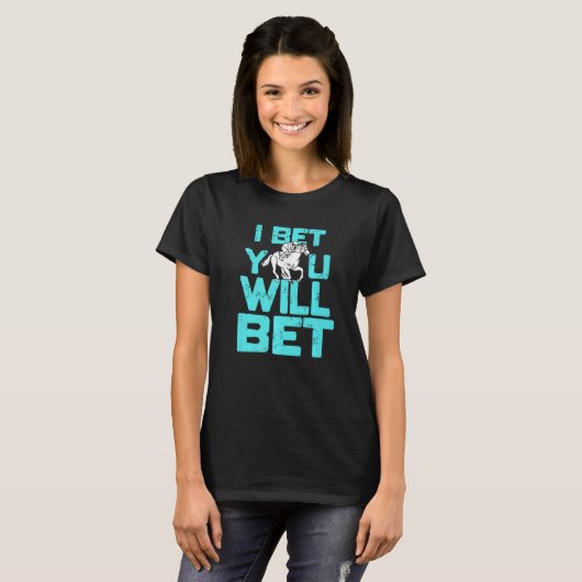 T-shirt I Bet You Will Bet Horse Racing Retro Present (Devant entier)