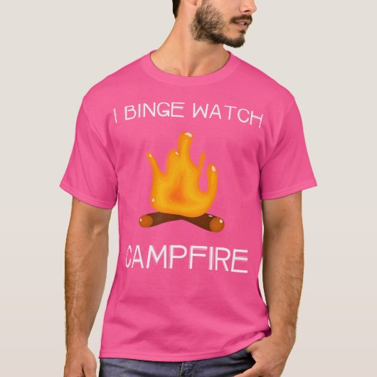T-shirt I Binge Regardez les feux de camp (Devant)