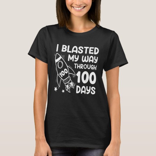 T-shirt I Blasted My Way Through 100 Days Of School Spaces (Devant)