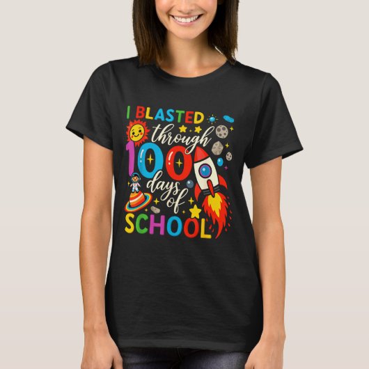 T-shirt I Blasted Through 100 Days Of School Celebration (Devant)