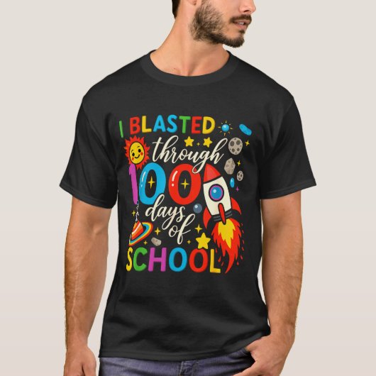 T-shirt I Blasted Through 100 Days Of School Celebration (Devant)