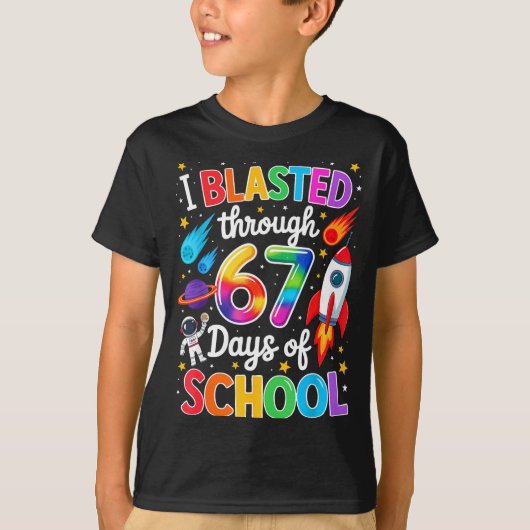T-shirt I Blasted Through 67 Six Seven Days Of School Spac (Devant)