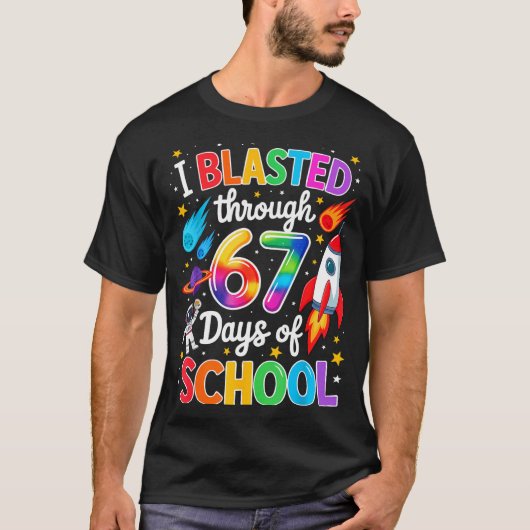 T-shirt I Blasted Through 67 Six Seven Days Of School Spac (Devant)