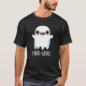 T-shirt I Boo-lieve Funny Positive Ghost Pun Dark BG (Devant)
